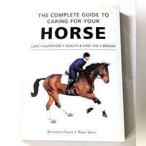 The Complete Guide to Caring for Your Horse Book 2004 Used Paperback